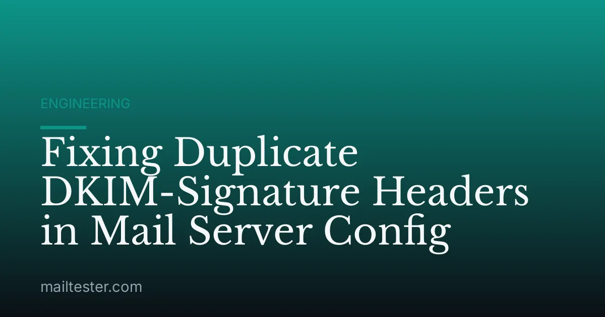 Fixing Duplicate DKIM-Signature Headers in Mail Server Config