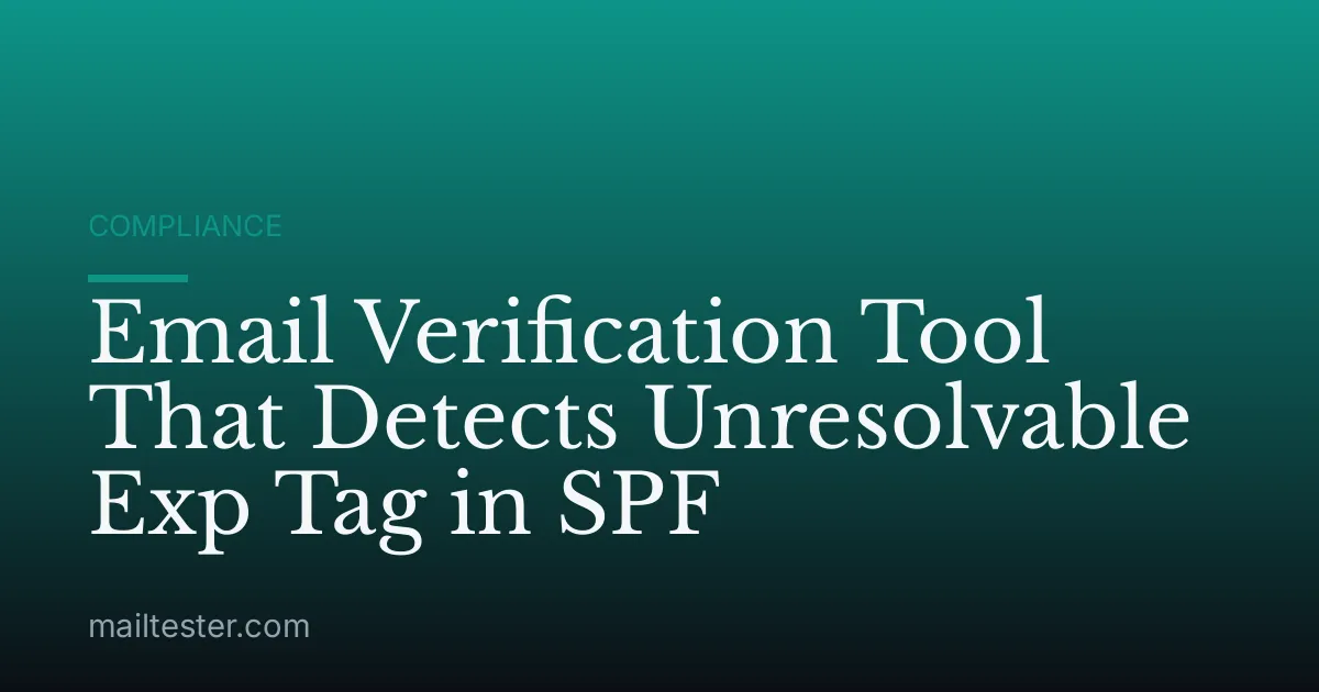 Email Verification Tool That Detects Unresolvable Exp Tag in SPF