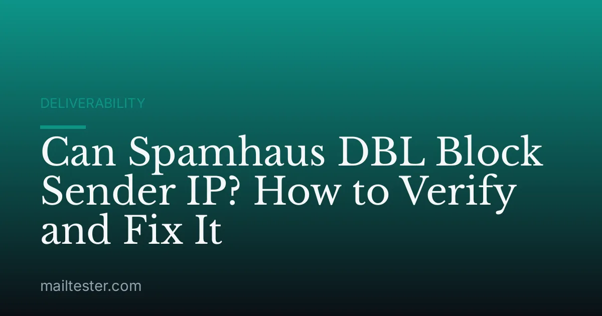 Can Spamhaus DBL Block Sender IP? How to Verify and Fix It