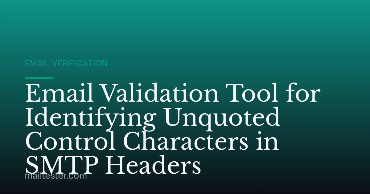 Email Validation Tool for Identifying Unquoted Control Characters in SMTP Headers