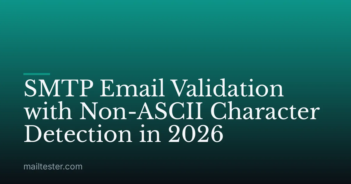 SMTP Email Validation with Non-ASCII Character Detection in 2026