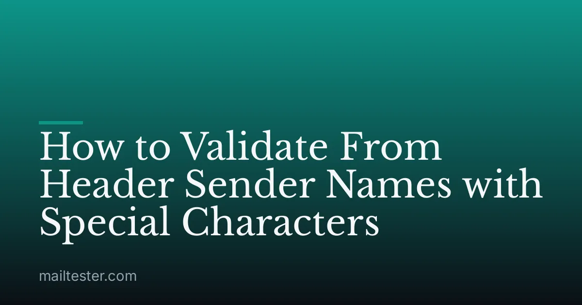 How to Validate From Header Sender Names with Special Characters