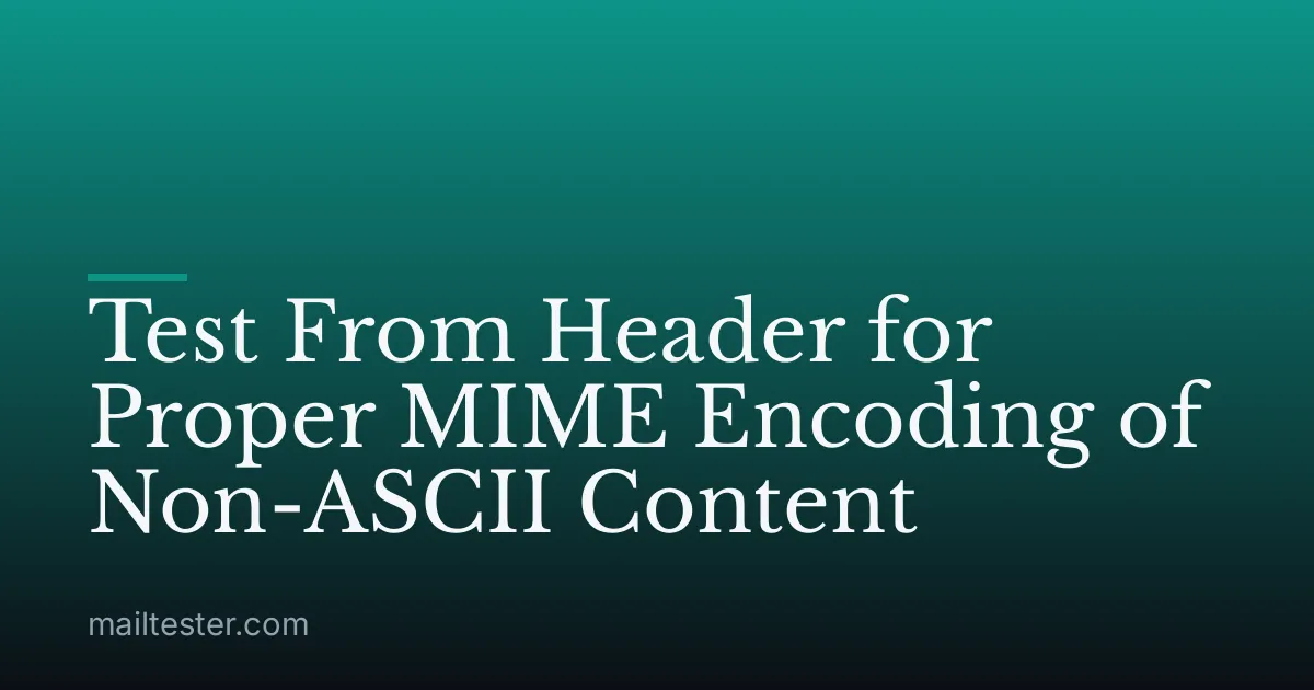 Test From Header for Proper MIME Encoding of Non-ASCII Content