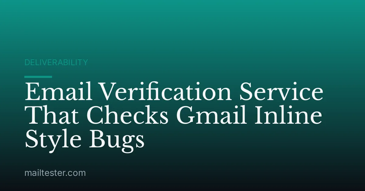 Email Verification Service That Checks Gmail Inline Style Bugs