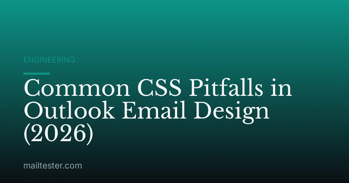 Common CSS Pitfalls in Outlook Email Design (2026)