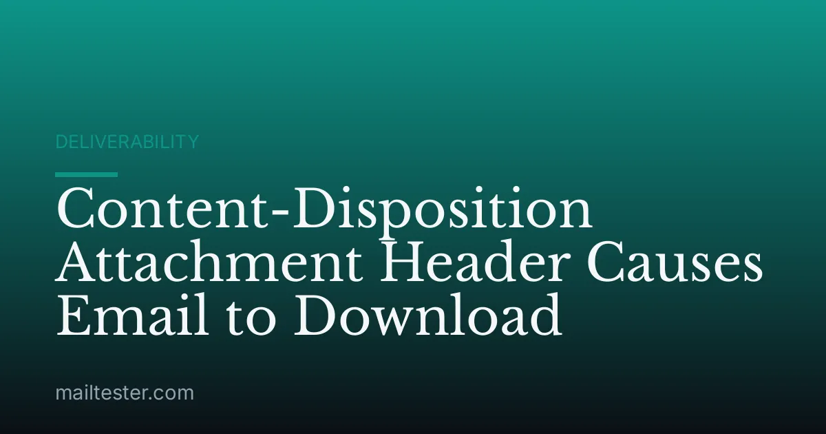 Content-Disposition Attachment Header Causes Email to Download