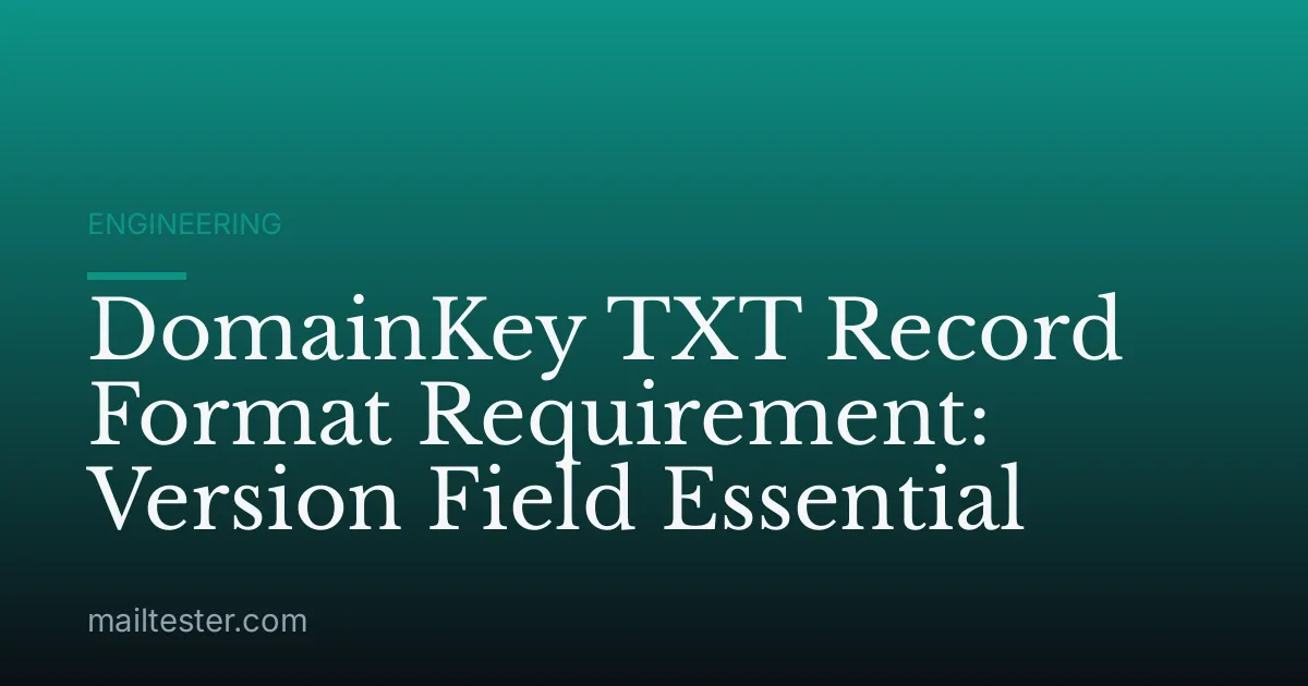 DomainKey TXT Record Format Requirement: Version Field Essential