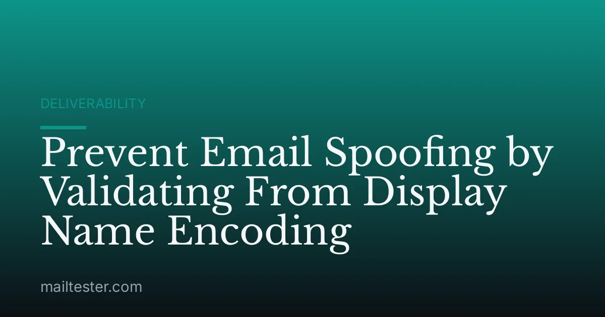 Prevent Email Spoofing by Validating From Display Name Encoding
