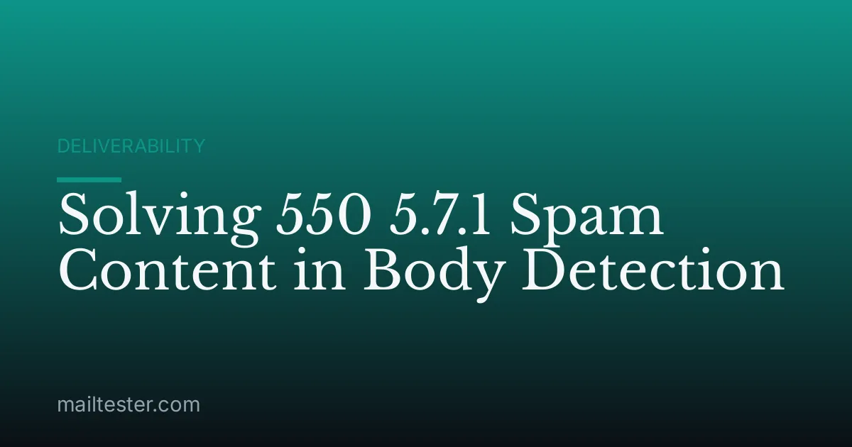 Solving 550 5.7.1 Spam Content in Body Detection