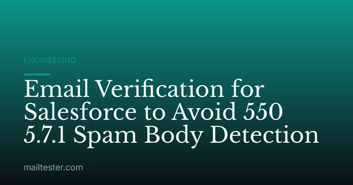 Email Verification for Salesforce to Avoid 550 5.7.1 Spam Body Detection