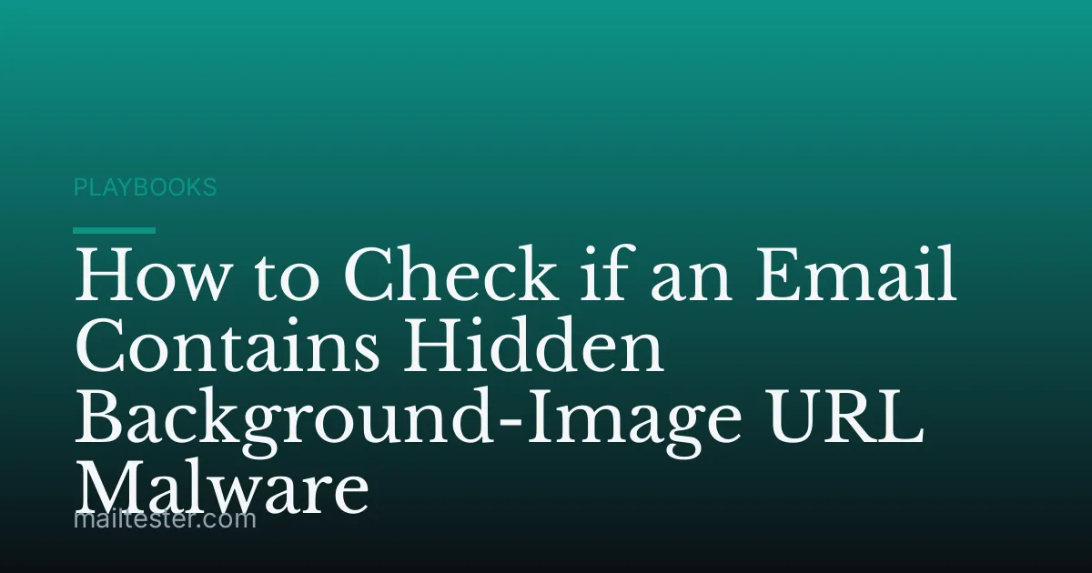 How to Check if an Email Contains Hidden Background-Image URL Malware