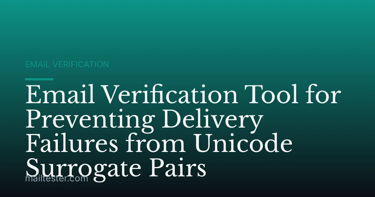 Email Verification Tool for Preventing Delivery Failures from Unicode Surrogate Pairs