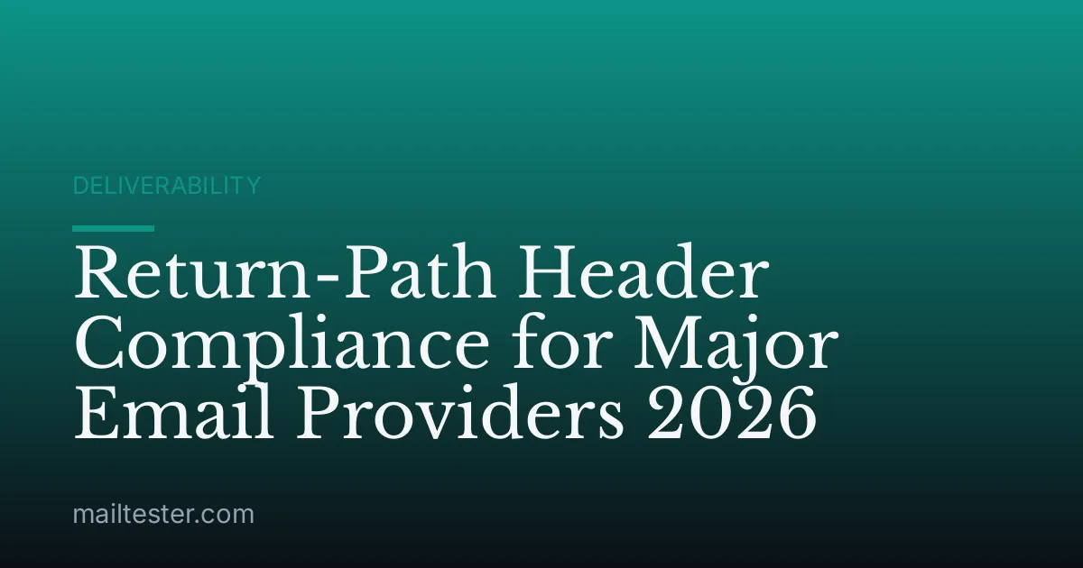 Return-Path Header Compliance for Major Email Providers 2026