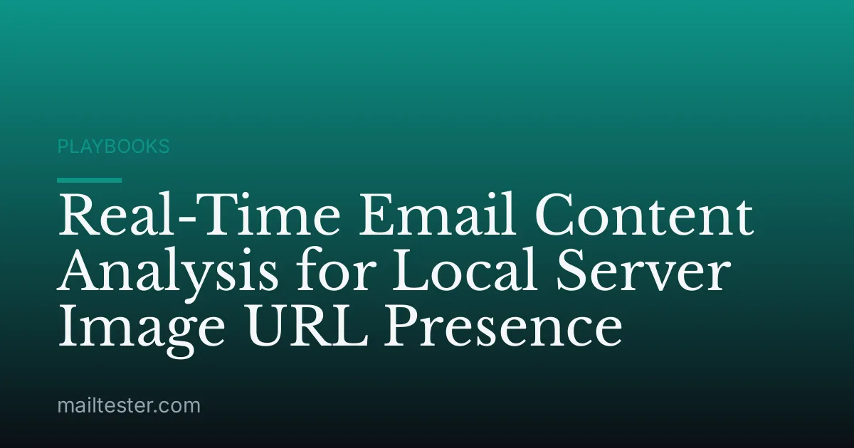 Real-Time Email Content Analysis for Local Server Image URL Presence