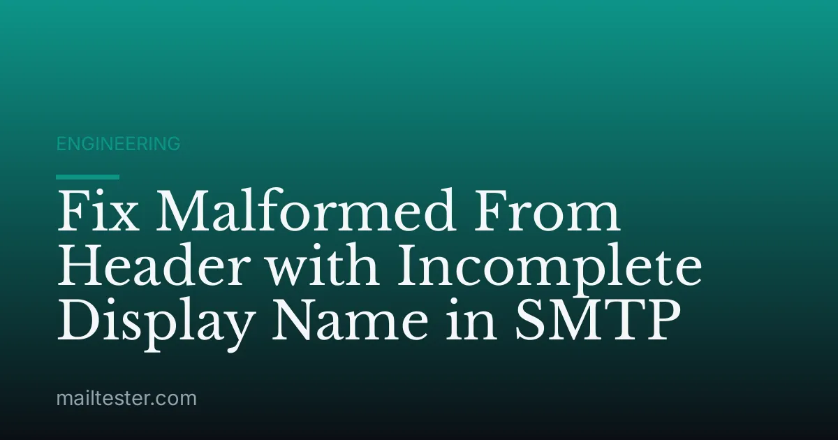 Fix Malformed From Header with Incomplete Display Name in SMTP