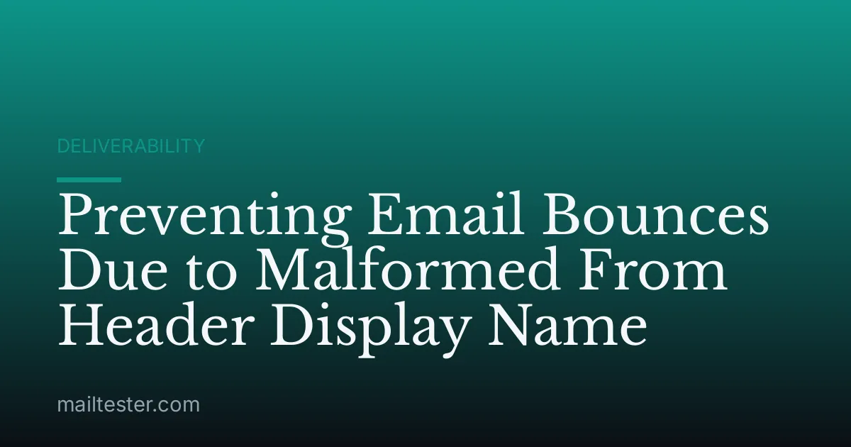 Preventing Email Bounces Due to Malformed From Header Display Name