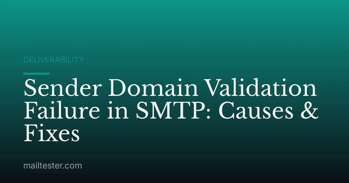 Sender Domain Validation Failure in SMTP: Causes & Fixes