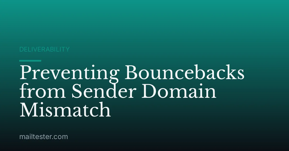 Preventing Bouncebacks from Sender Domain Mismatch