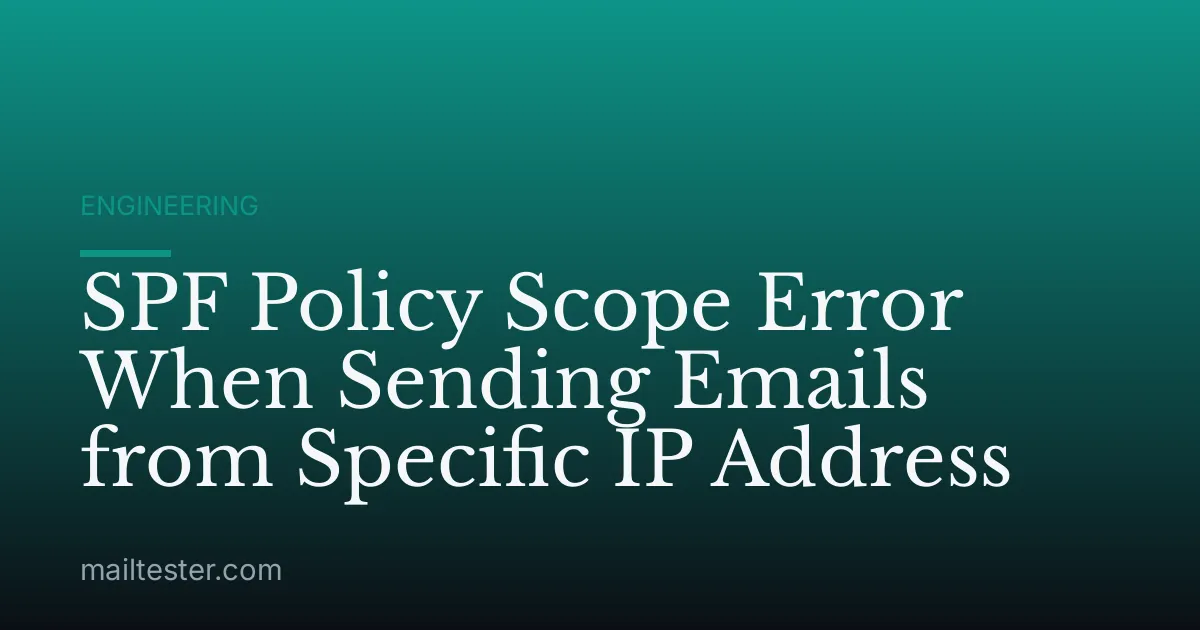 SPF Policy Scope Error When Sending Emails from Specific IP Address
