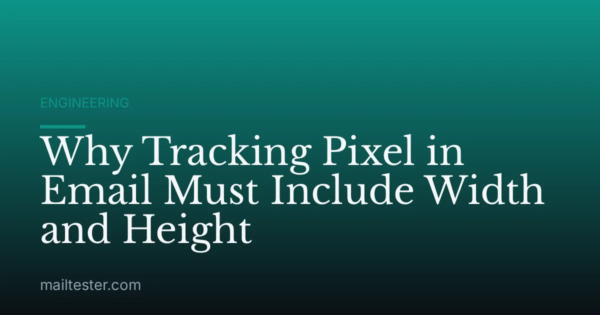 Why Tracking Pixel in Email Must Include Width and Height