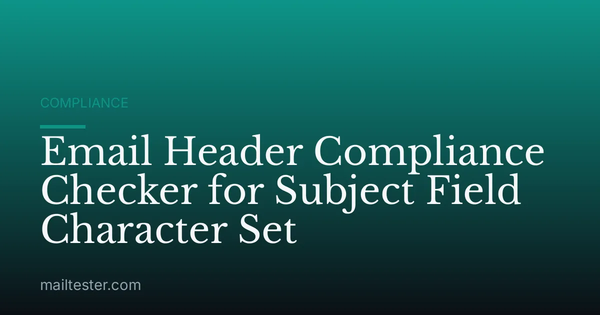Email Header Compliance Checker for Subject Field Character Set