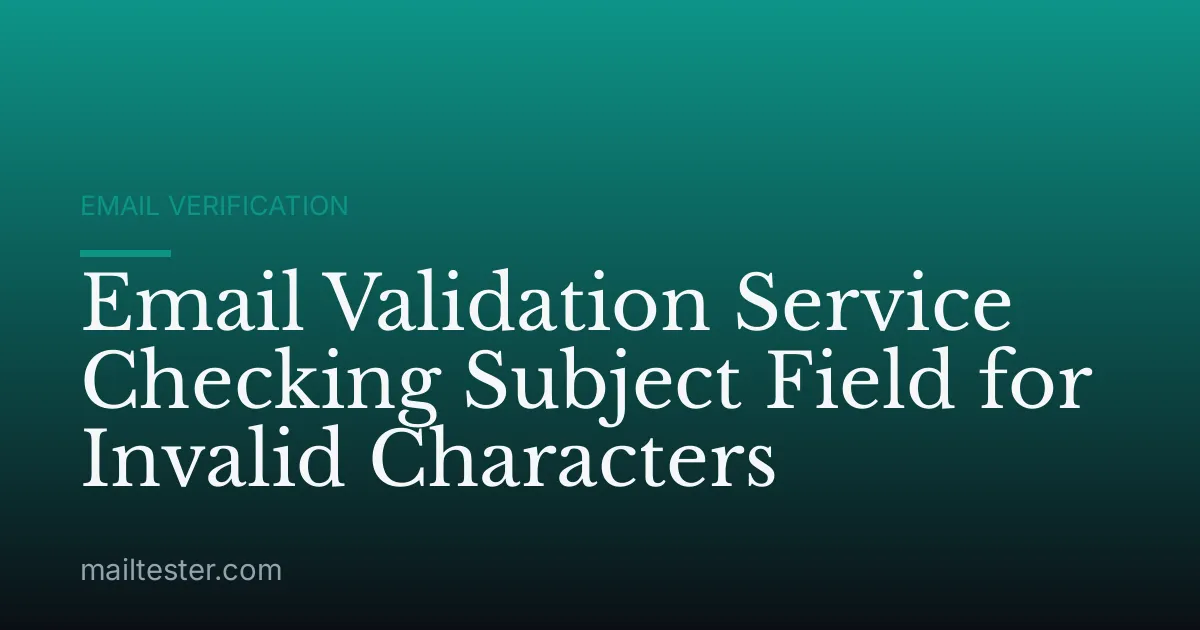 Email Validation Service Checking Subject Field for Invalid Characters