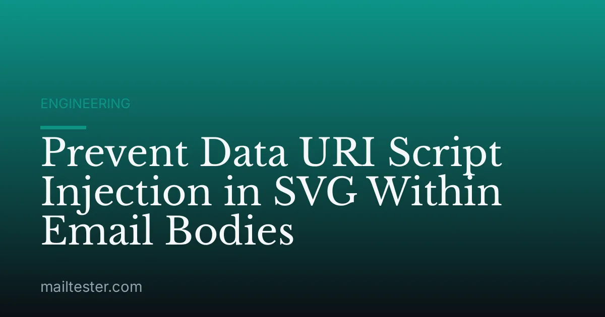 Prevent Data URI Script Injection in SVG Within Email Bodies
