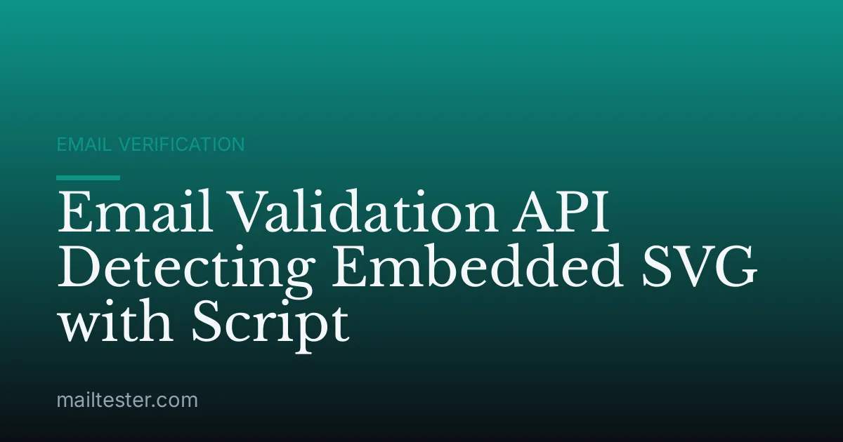 Email Validation API Detecting Embedded SVG with Script