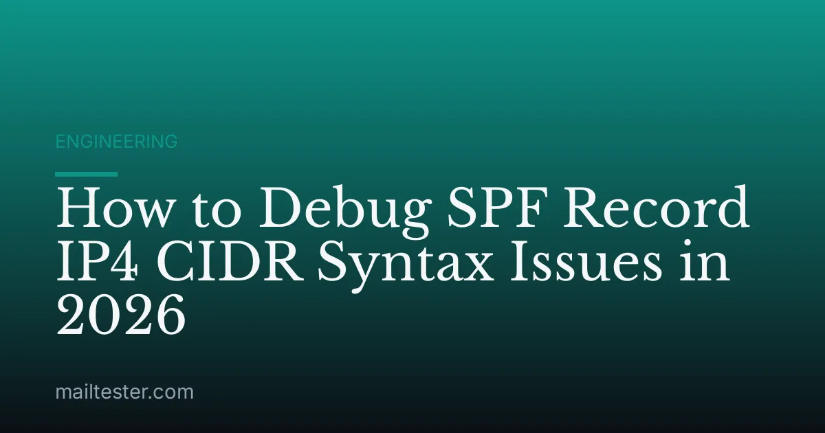 How to Debug SPF Record IP4 CIDR Syntax Issues in 2026