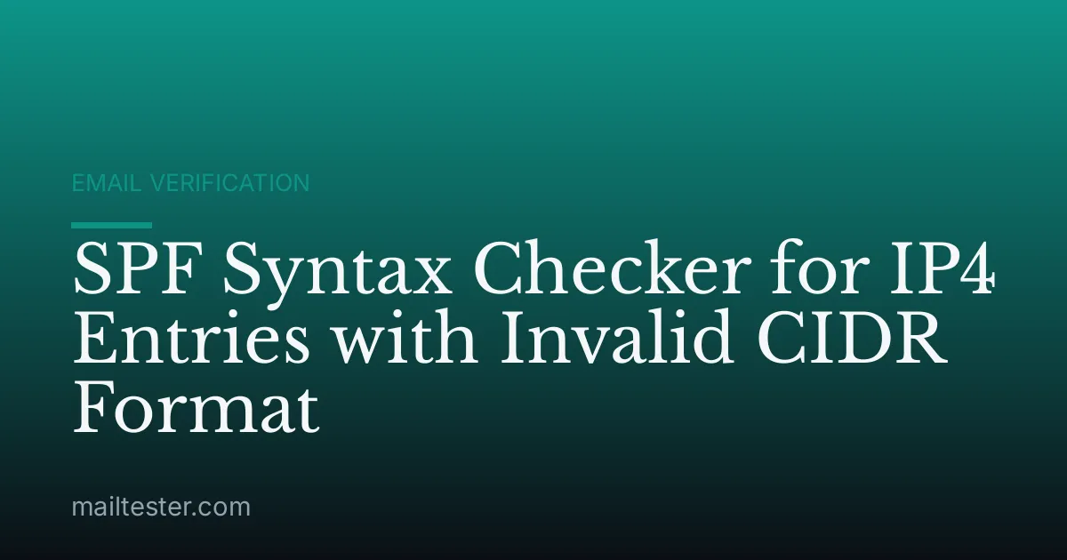 SPF Syntax Checker for IP4 Entries with Invalid CIDR Format