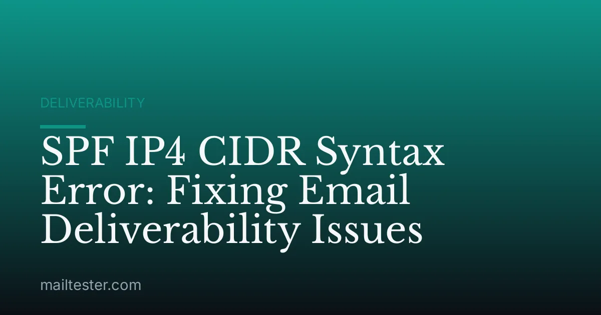 SPF IP4 CIDR Syntax Error: Fixing Email Deliverability Issues