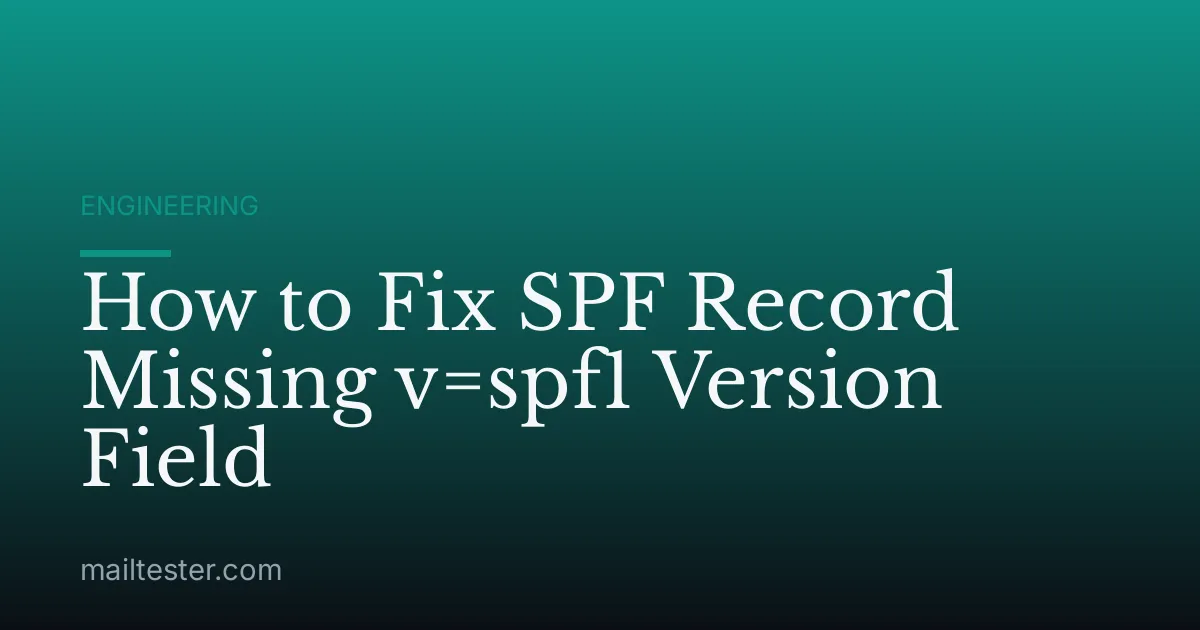 How to Fix SPF Record Missing v=spf1 Version Field