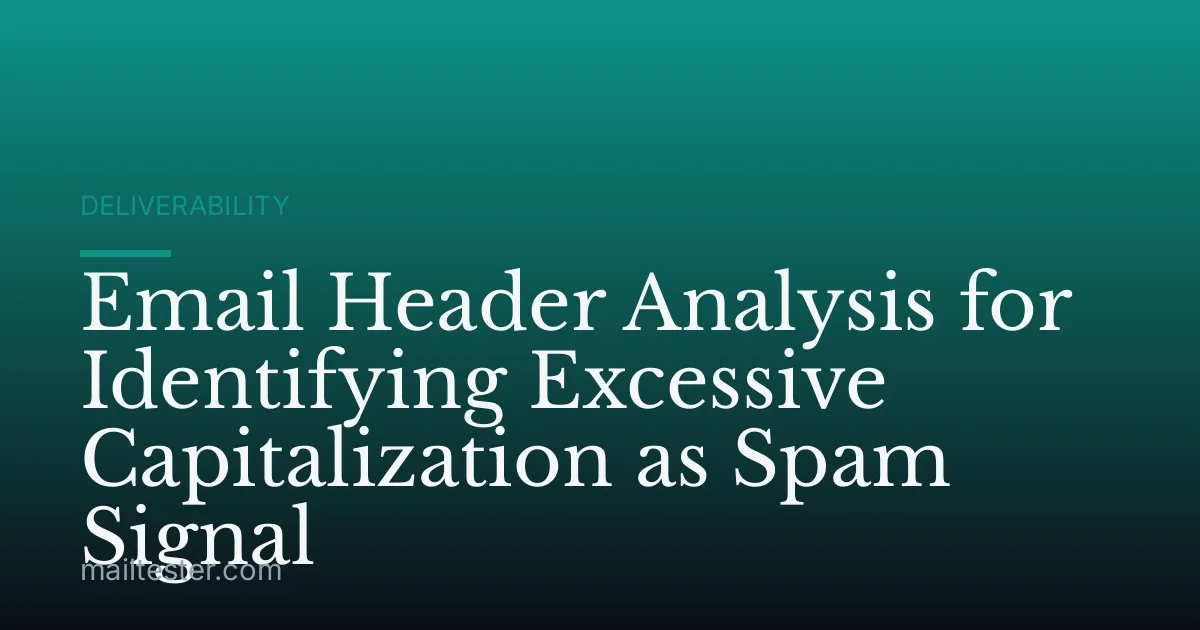 Email Header Analysis for Identifying Excessive Capitalization as Spam Signal