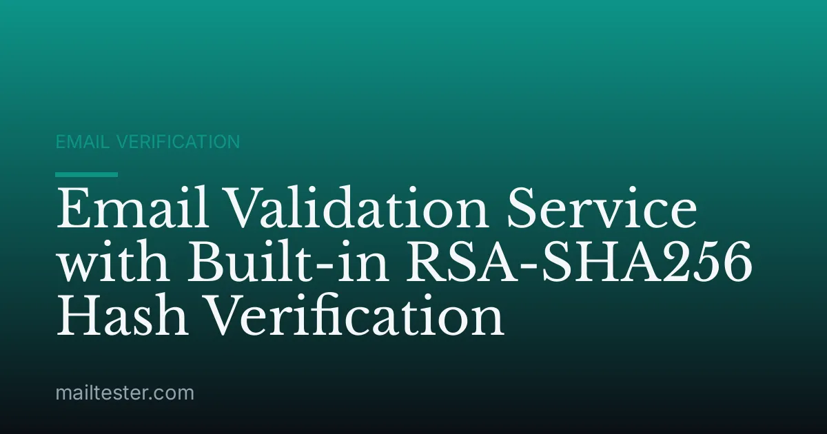 Email Validation Service with Built-in RSA-SHA256 Hash Verification