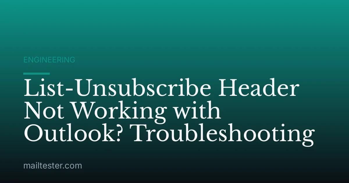 List-Unsubscribe Header Not Working with Outlook? Troubleshooting