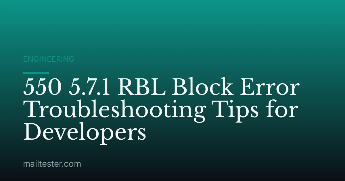 550 5.7.1 RBL Block Error Troubleshooting Tips for Developers