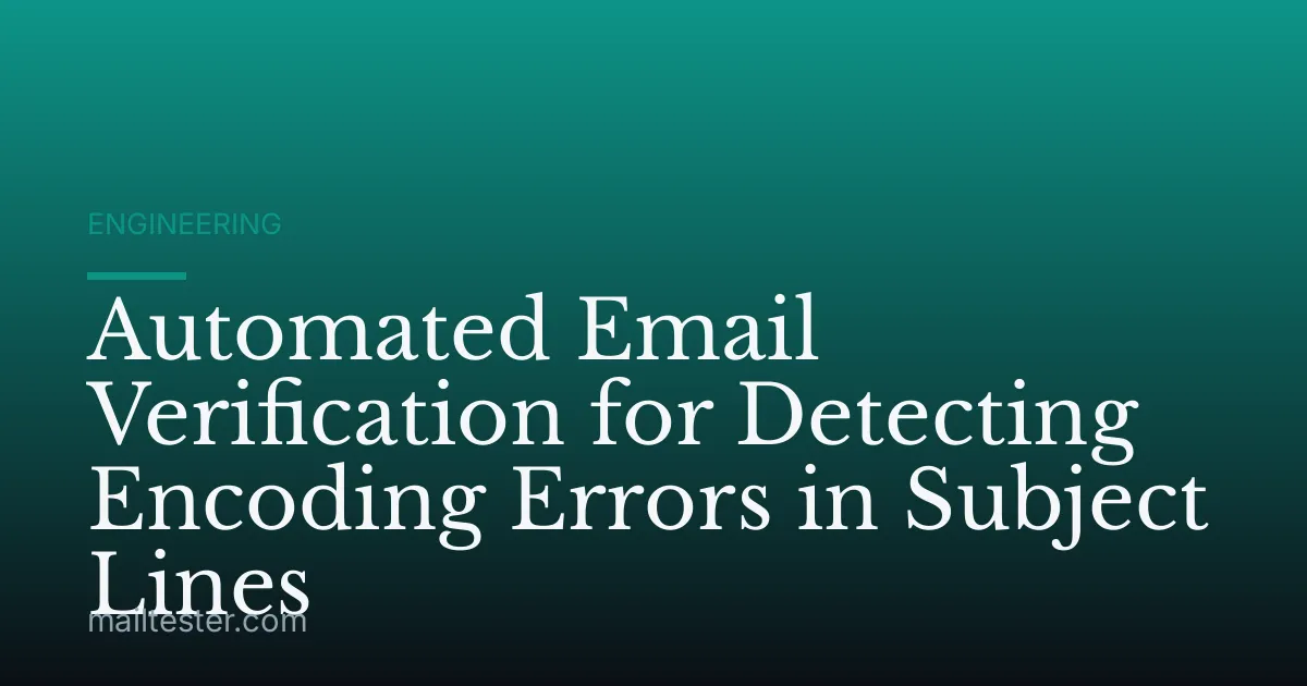 Automated Email Verification for Detecting Encoding Errors in Subject Lines