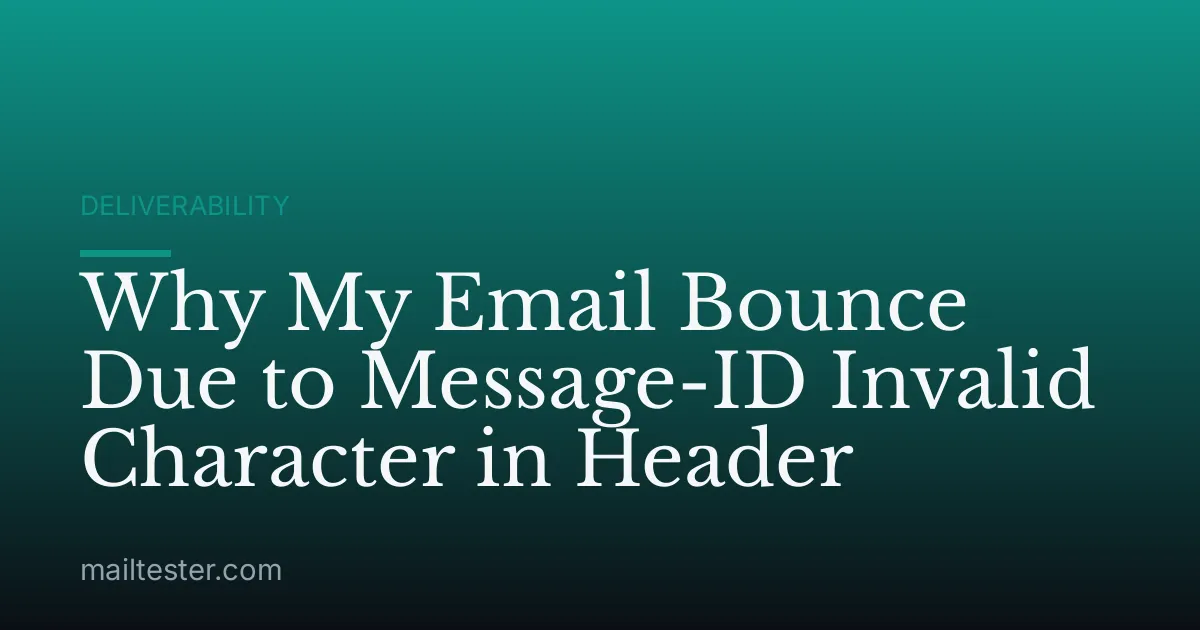 Why My Email Bounce Due to Message-ID Invalid Character in Header