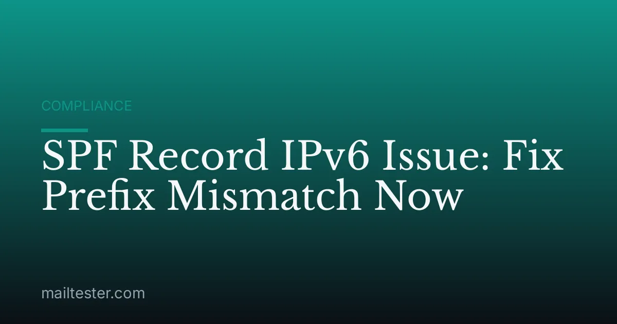 SPF Record IPv6 Issue: Fix Prefix Mismatch Now