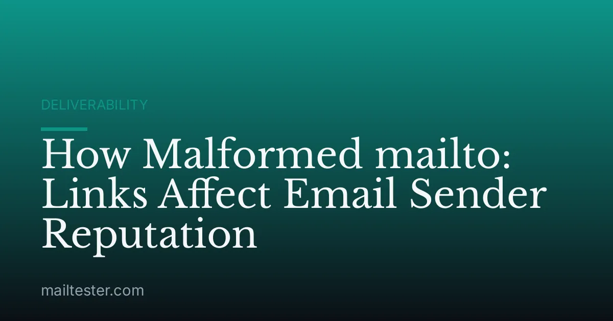 How Malformed mailto: Links Affect Email Sender Reputation