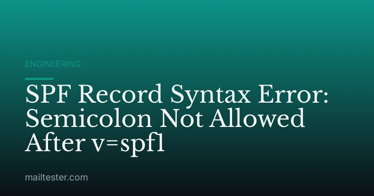 SPF Record Syntax Error: Semicolon Not Allowed After v=spf1