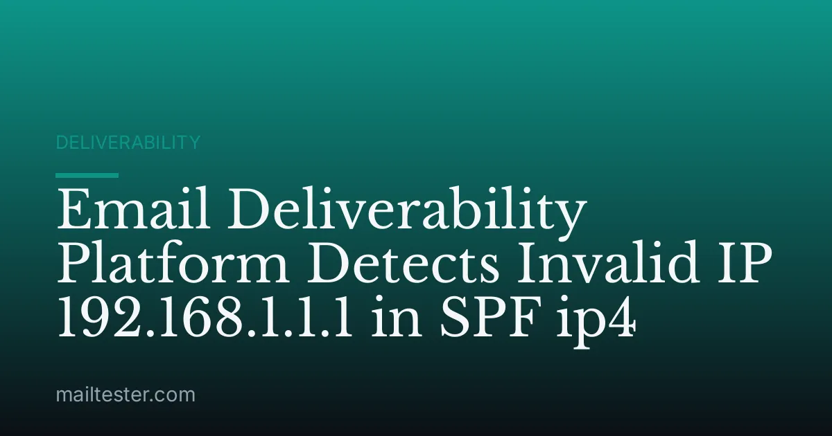 Email Deliverability Platform Detects Invalid IP 192.168.1.1.1 in SPF ip4