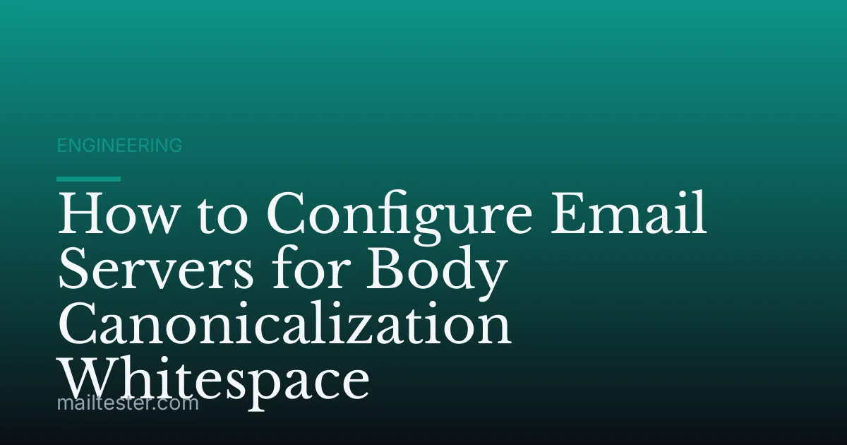How to Configure Email Servers for Body Canonicalization Whitespace