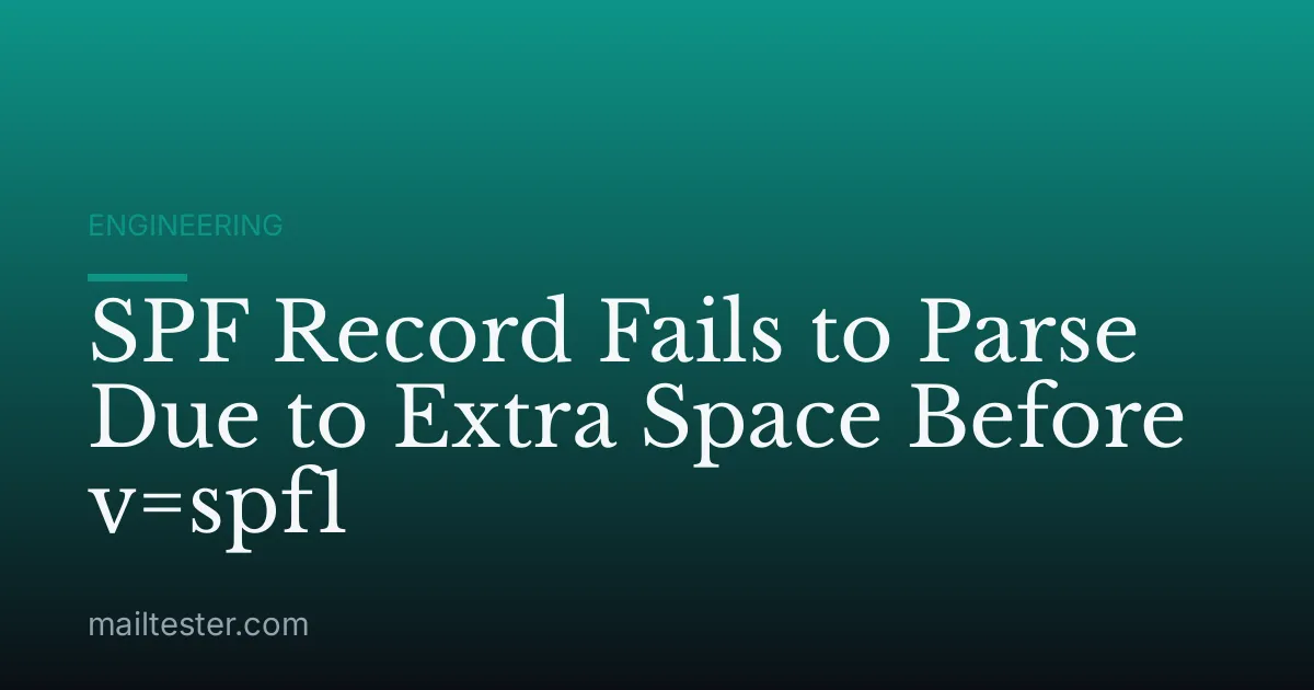 SPF Record Fails to Parse Due to Extra Space Before v=spf1