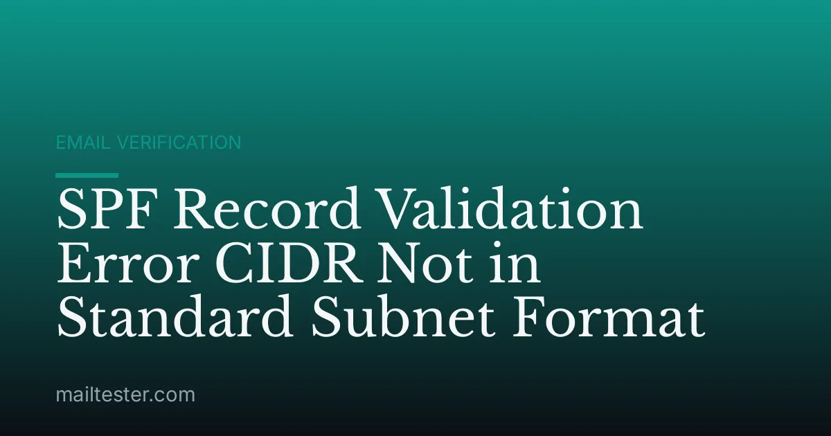 SPF Record Validation Error CIDR Not in Standard Subnet Format