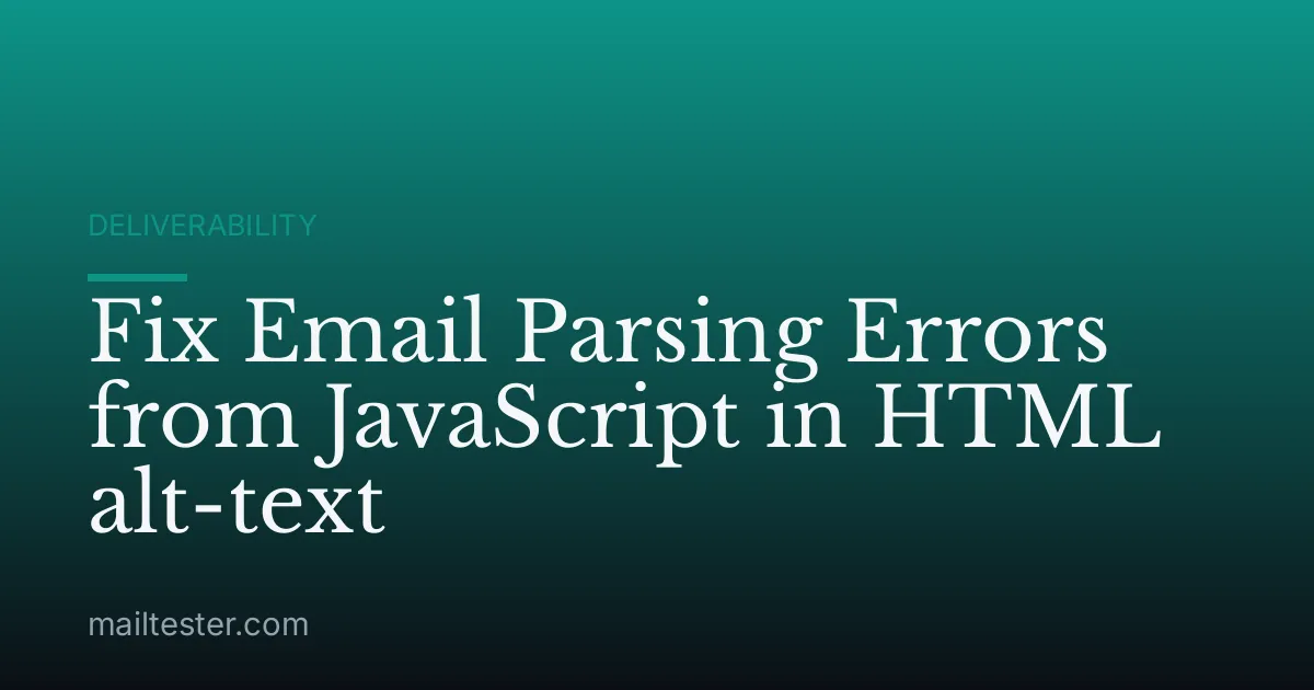 Fix Email Parsing Errors from JavaScript in HTML alt-text