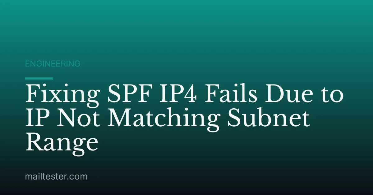 Fixing SPF IP4 Fails Due to IP Not Matching Subnet Range