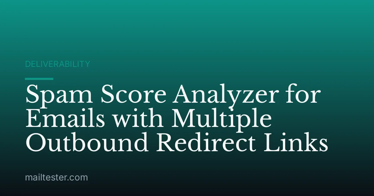 Spam Score Analyzer for Emails with Multiple Outbound Redirect Links