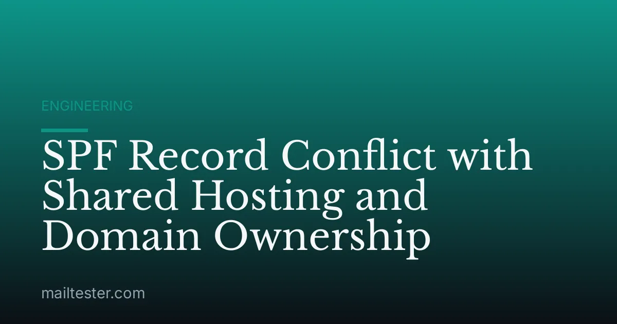 SPF Record Conflict with Shared Hosting and Domain Ownership