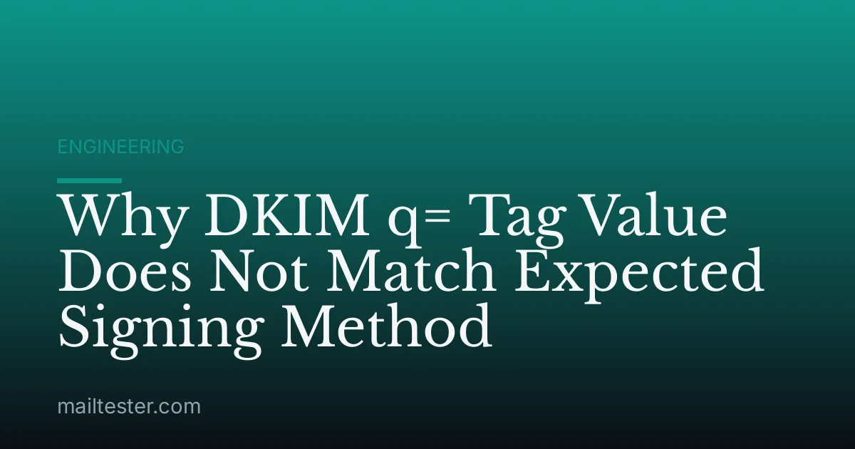 Why DKIM q= Tag Value Does Not Match Expected Signing Method